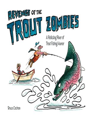 cover image of Revenge of the Trout Zombies